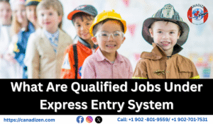 Qualified Jobs Under the Express Entry